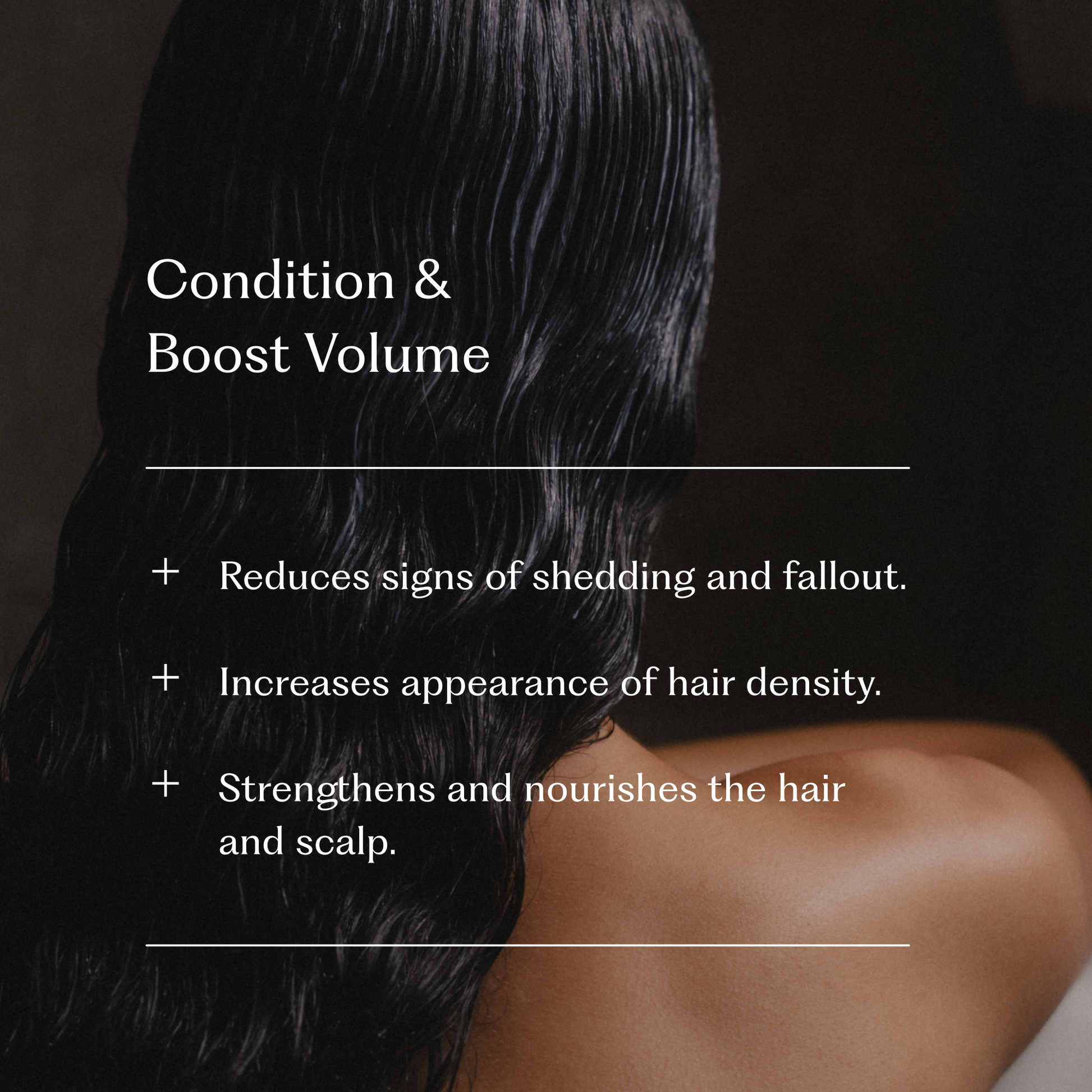 Produktbild med texten Condition & Boost Volume samt listade fördelar på mörk bakgrund med hår i bakgrunden.